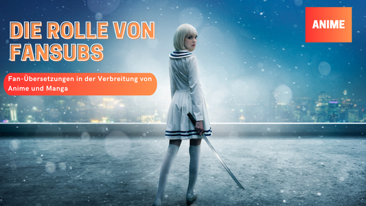 Die Rolle von Fansubs und Fan-Übersetzungen in der Verbreitung von Anime und Manga