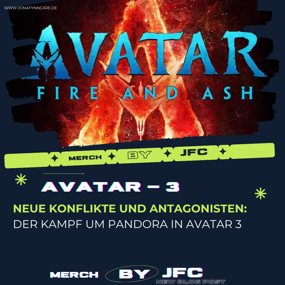 Neue Konflikte und Antagonisten: Der Kampf um Pandora in Avatar 3