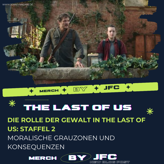 Die Rolle der Gewalt in The Last of Us: Staffel 2 – Moralische Grauzonen und Konsequenzen