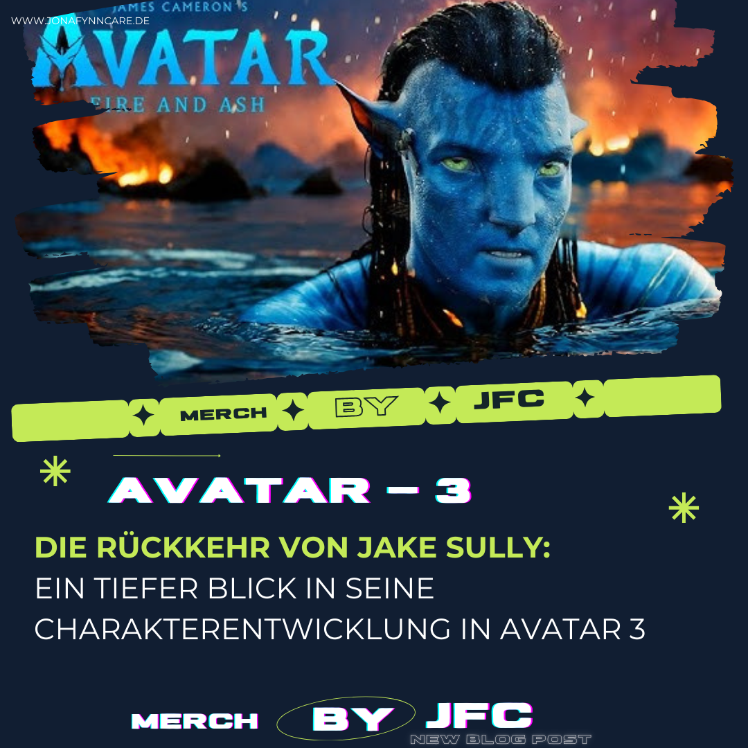 Die Rückkehr von Jake Sully: Ein tiefer Blick in seine Charakterentwic ...