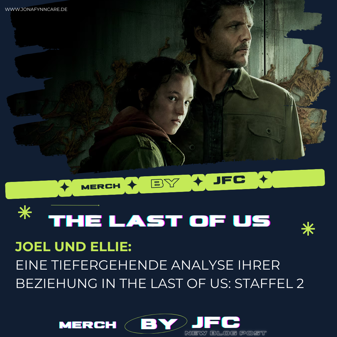 Joel und Ellie: Eine tiefergehende Analyse ihrer Beziehung in The Last of Us: Staffel 2