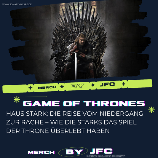 Haus Stark: Die Reise vom Niedergang zur Rache – Wie die Starks das Spiel der Throne überlebt haben
