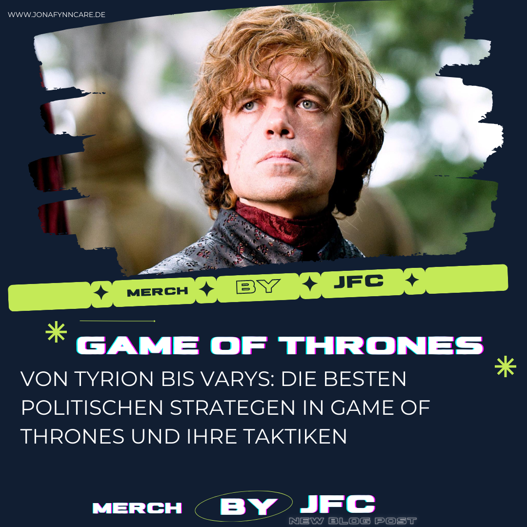 Von Tyrion bis Varys: Die besten politischen Strategen in Game of Thrones und ihre Taktiken